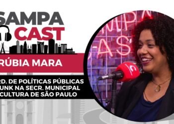 Sampa Cast: Rúbia Mara fala sobre funk e valorização da cultura periférica